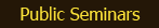 Public Seminars